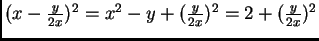 $(x-\frac{y}{2x})^2 = x^2 - y + (\frac{y}{2x})^2 = 2 + (\frac{y}{2x})^2$